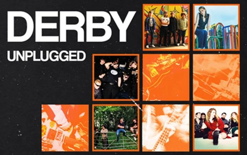 Derby Unplugged - Derby Days Out