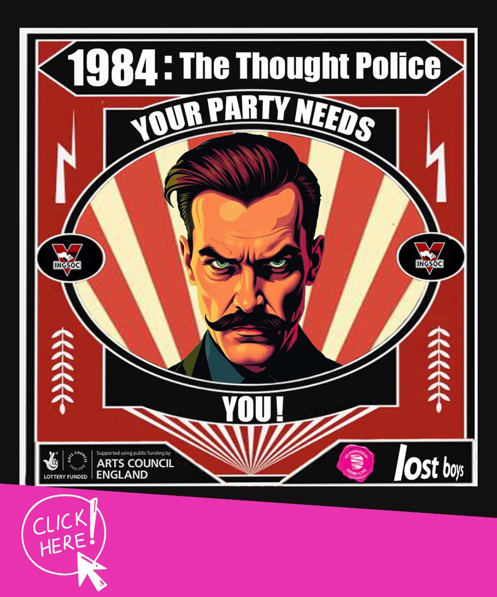 1984: The Thought Police - Derby Days Out